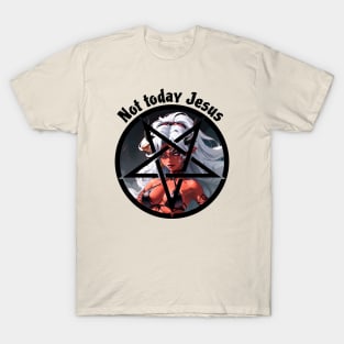 Not today Jesus T-Shirt